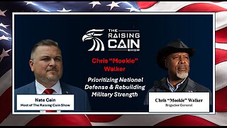 The Raising Cain Show: Chris Walker on Prioritizing National Defense & Rebuilding Military Strength