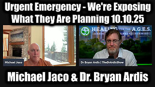 Michael Jaco & Dr. Bryan Ardis Urgent Emergency - We're Exposing What They Are Planning
