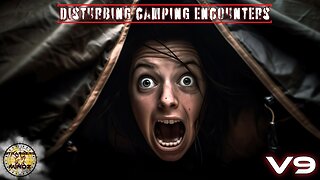 MOST DISTURBING Camping Encounters Caught On Tape. (V9) REACTION