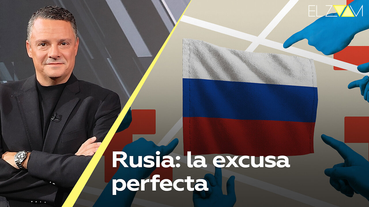 Rusia: la excusa perfecta