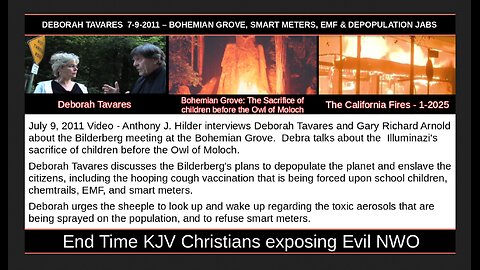 DEBORAH TAVARES 7-9-2011 – BOHEMIAN GROVE, SMART METERS, EMF & DEPOPULATION JABS