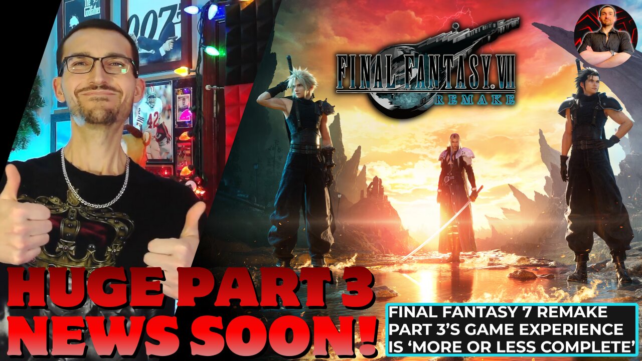 Final Fantasy 7 Remake Part 3 is Basically COMPLETE! Name Reveal and Release Date SOON?