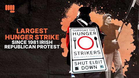 LARGEST HUNGER STRIKE SINCE 1981 IRISH REPUBLICAN PROTEST