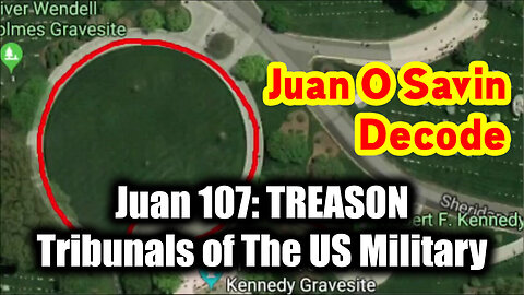 Juan O Savin 107 Decode: TREASON - Tribunals of The US Military