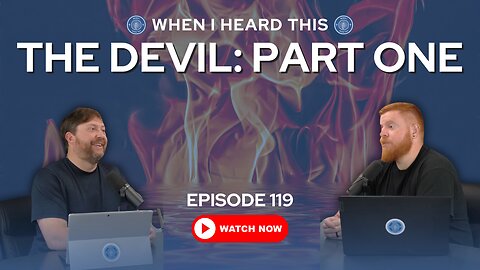 Episode 119 - The Devil: Part One