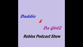 Daddio & Da GirlZ Episode 3