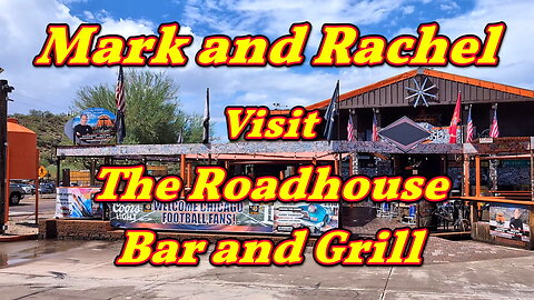 Mark and Rachel Visit Roadhouse Bar And Grill!