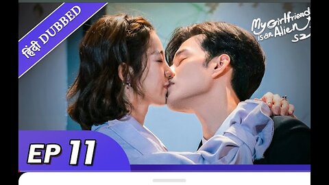 My_girlfriend_is_an_alien_2___EP_11【Hindi_Urdu_Audio】Full_episode_in_hindi___Chinese_drama