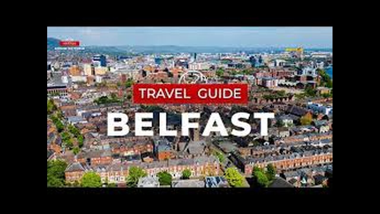 Belfast Travel Guide - Northern Ireland