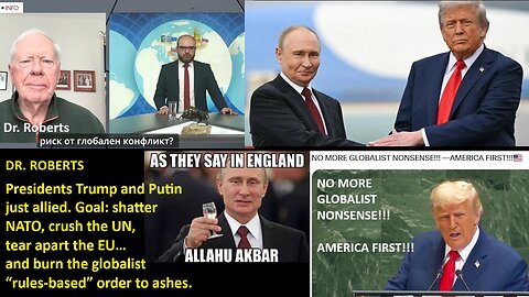 DR. ROBERTS - Presidents Trump and Putin just allied. Goal: shatter NATO, crush the UN, tear apart the EU… and burn the globalist “rules-based” order to ashes.