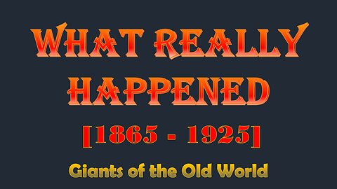 Giants of The Old World - What Really Happened
