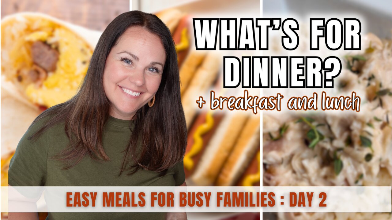 What’s for Dinner? (+ Breakfast & Lunch Too!) | REAL Meals for Busy Families (Day 2)