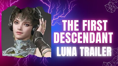 The First Descendant Luna Trailer (with better music)