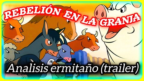 Rebelión en la Granja: Análisis Ermitaño (Trailer).