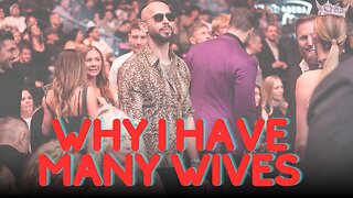 Andrew Tate Reveals Why he has mutiple wives