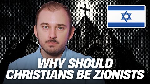 Why Should Christians Be Zionists?