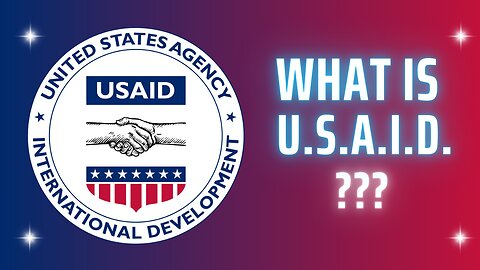 What is U.S.A.I.D.??? HINT: It's not an "aid" organization...