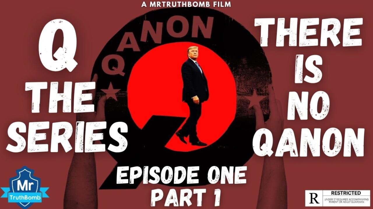 'THERE IS NO QANON' (DOCUMENTARY) Q-THE SERIES (EP 1) PT 1 ~ by MrTruthBomb2