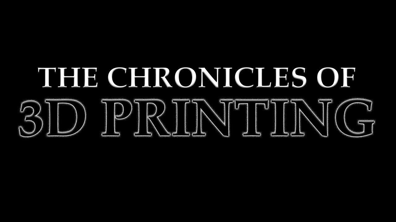 Chronicles of 3D printing