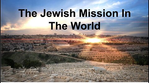 The Jewish Mission To The World