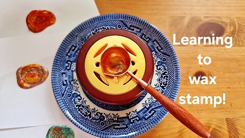 Learning to wax stamp! How hard can it be?😀