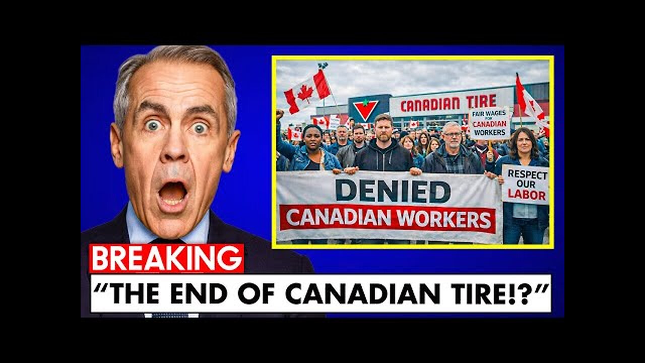 Breaking: Canada ERUPTS After Canadian Tire DENIED Canadian Workers! CARNEY EXPLODES!