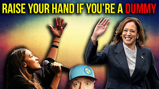 RAISE YOUR HAND IF YOU'RE A DUMMY