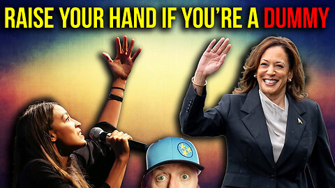 RAISE YOUR HAND IF YOU'RE A DUMMY