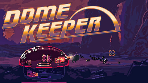 Mining And Alien Killing! Dome Keeper