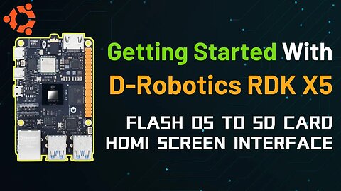 Getting Started with D-Robotics RDK X5 | Flash Ubuntu Desktop OS to SD Card | HDMI Screen Setup |