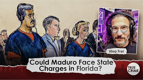 Could Maduro Face State Charges in Florida? Lawyers Discuss the Possibility w/ Guest Viva Frei