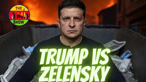 TMI Show Ep 89: “Trump vs. Zelensky Re-run: Wars, Words, and Europe’s Panic