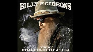 Billy F. Gibbons - The Big Bad Blues (2018) [Full Album]