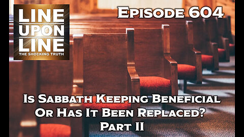 Episode 604 Has the Sabbath Been Replaced Part II