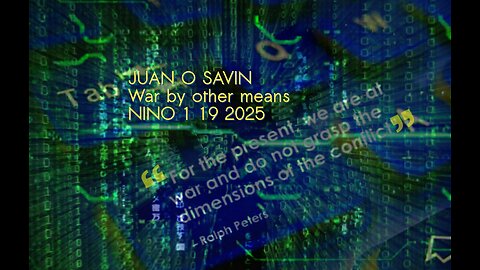 JUAN O SAVIN- WAR by other means - NINO 1 19 2025