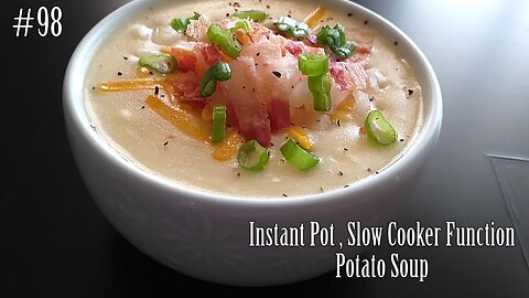 Instant Pot, Slow Cooker Function Creamy Potato Soup WatchMiCook Episode 98