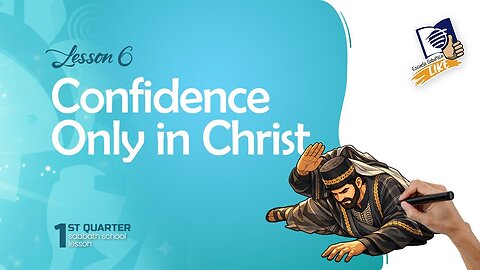 Sabbath School "Confidence Only In Christ" Elder Gary Krueger