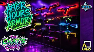The After Hours Armory! Tonight is The Chat's Chat! God, Guns, and Gear!