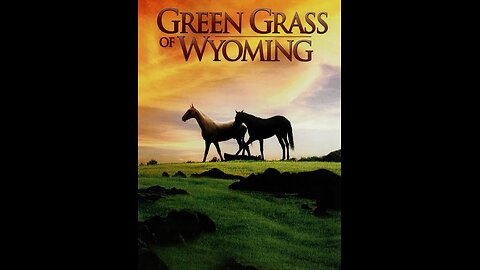 Green Grass Of Wyoming (1948)