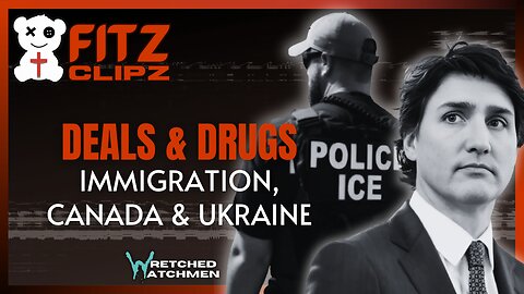 Deals & Drugs: Immigration, Canada & Ukraine