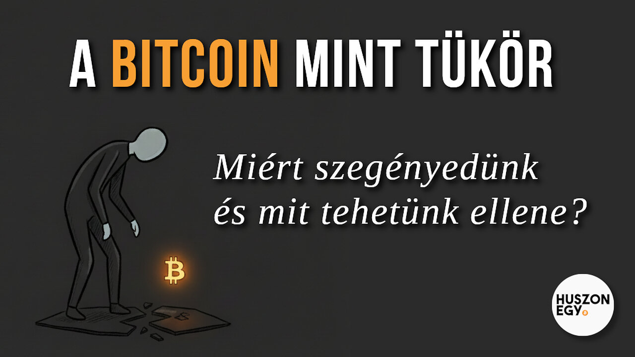 A Bitcoin mint tükör – Miért szegényedünk és mit tehetünk ellene?