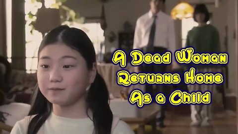 A Dead Woman Returns Home As a Child