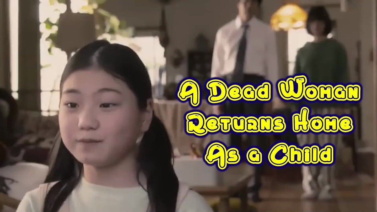 A Dead Woman Returns Home As a Child