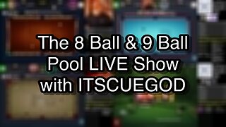 The 8 Ball & 9 Ball Pool LIVE Show with ITSCUEGOD