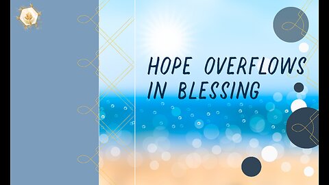 Hope Overflows in Blessing 423hz