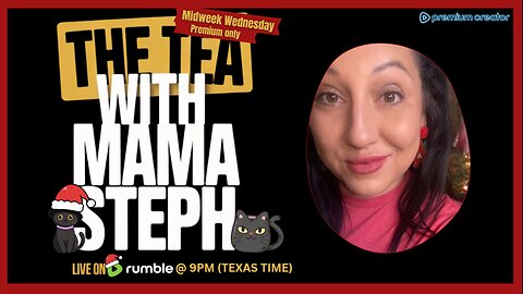 The Tea With Mama Steph (Episode 46) — Midweek Wednesday