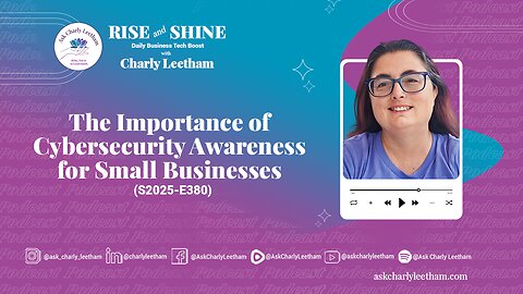 The Importance of Cybersecurity Awareness for Small Businesses (2025/380)