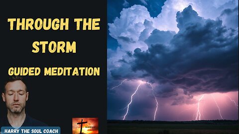 Through The Storm Guided Meditation