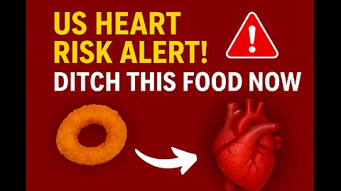 US Heart Risk Alert: Ditch THIS Food Now