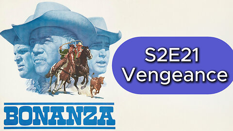 Bonanza S02E21 | Vengeance